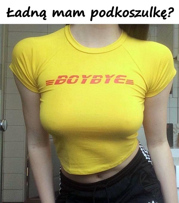 Ładną mam podkoszulkę