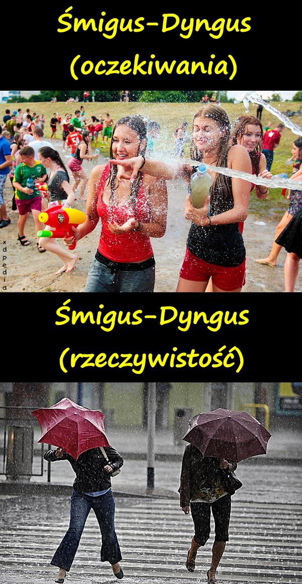 Śmigus-Dyngus (oczekiwania) Śmigus-Dyngus (rzeczywistość