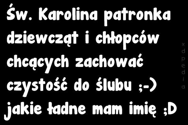 Św. Karolina patronka dziewcząt i chłopców chcących