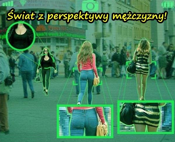 Świat z perspektywy mężczyzny