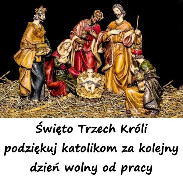 Święto Trzech Króli podziękuj katolikom za kolejny dzień