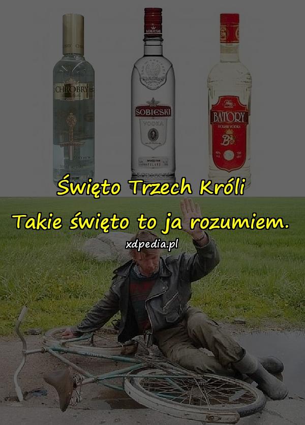 Święto Trzech Króli Takie święto to ja rozumiem