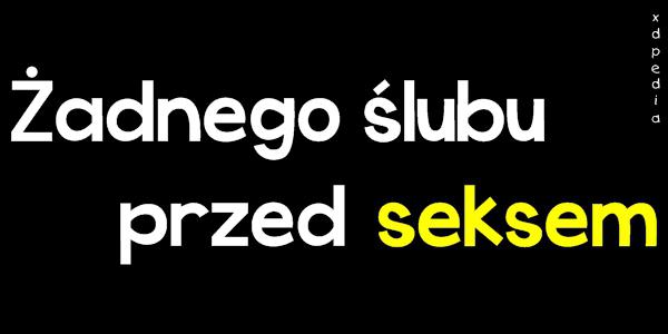 Żadnego ślubu przed seksem