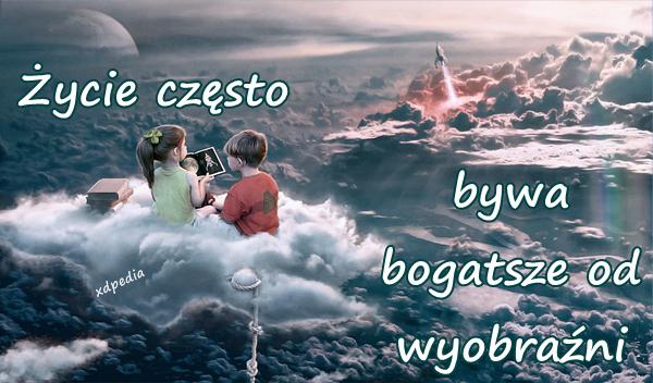 Życie często bywa bogatsze od wyobraźni