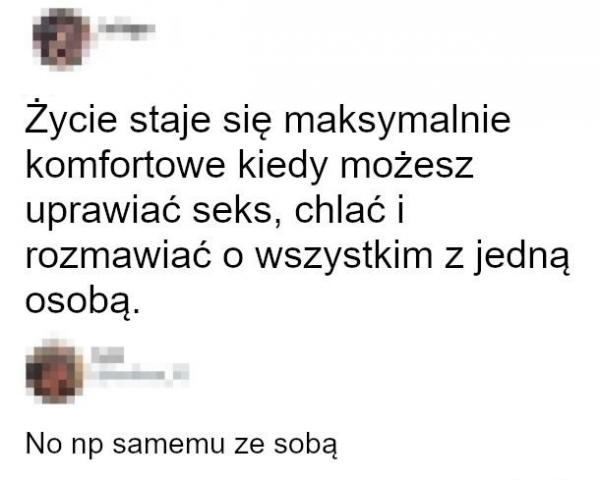 Życie staje się maksymalnie komfortowe kiedy możesz