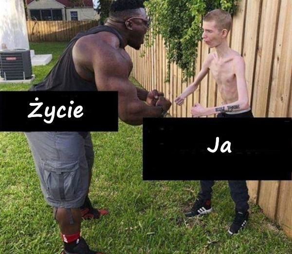 Życie vs. ja