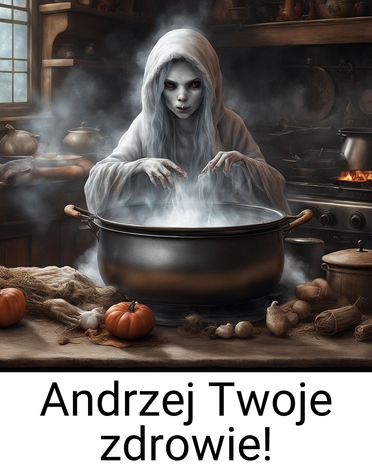 Andrzej Twoje zdrowie