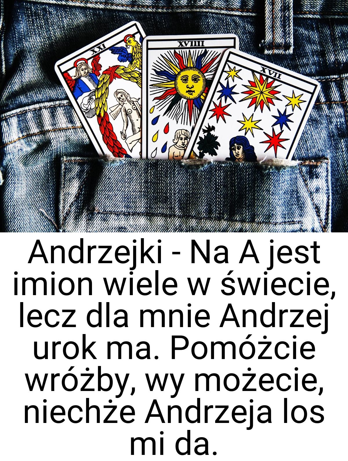 Andrzejki - Na A jest imion wiele w świecie, lecz dla mnie