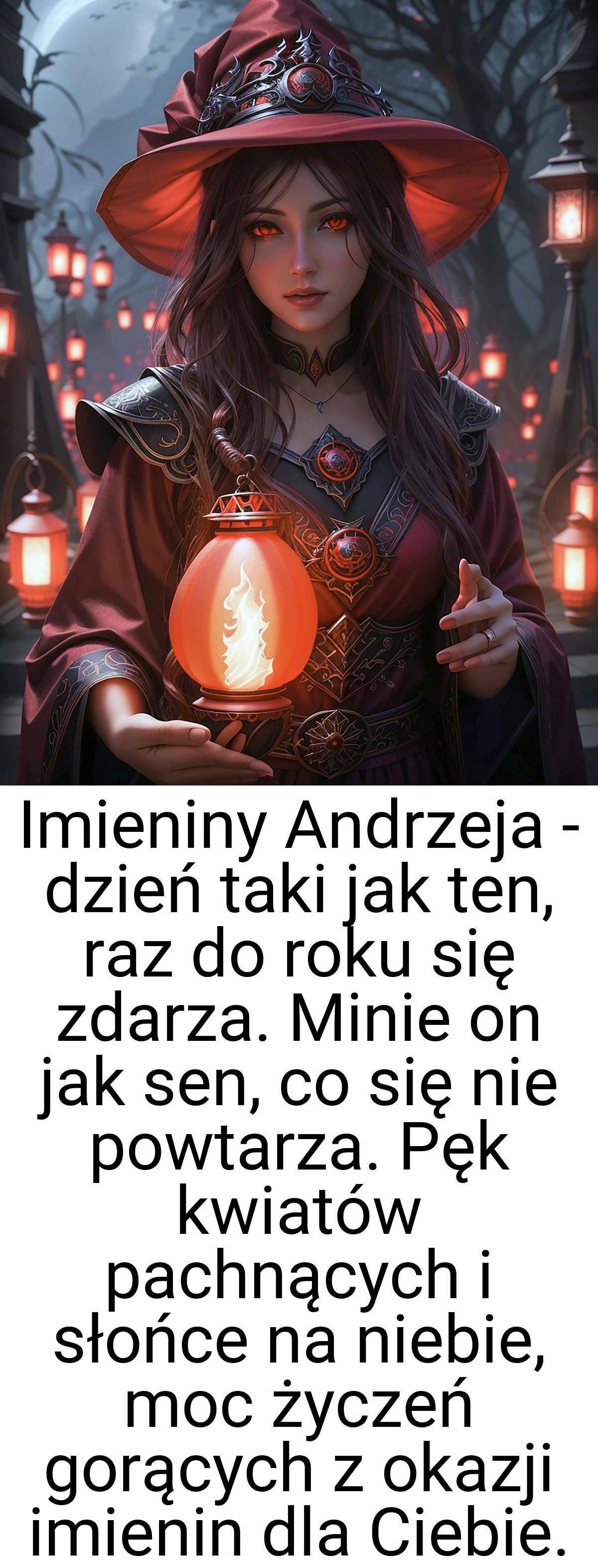 Imieniny Andrzeja - dzień taki jak ten, raz do roku się