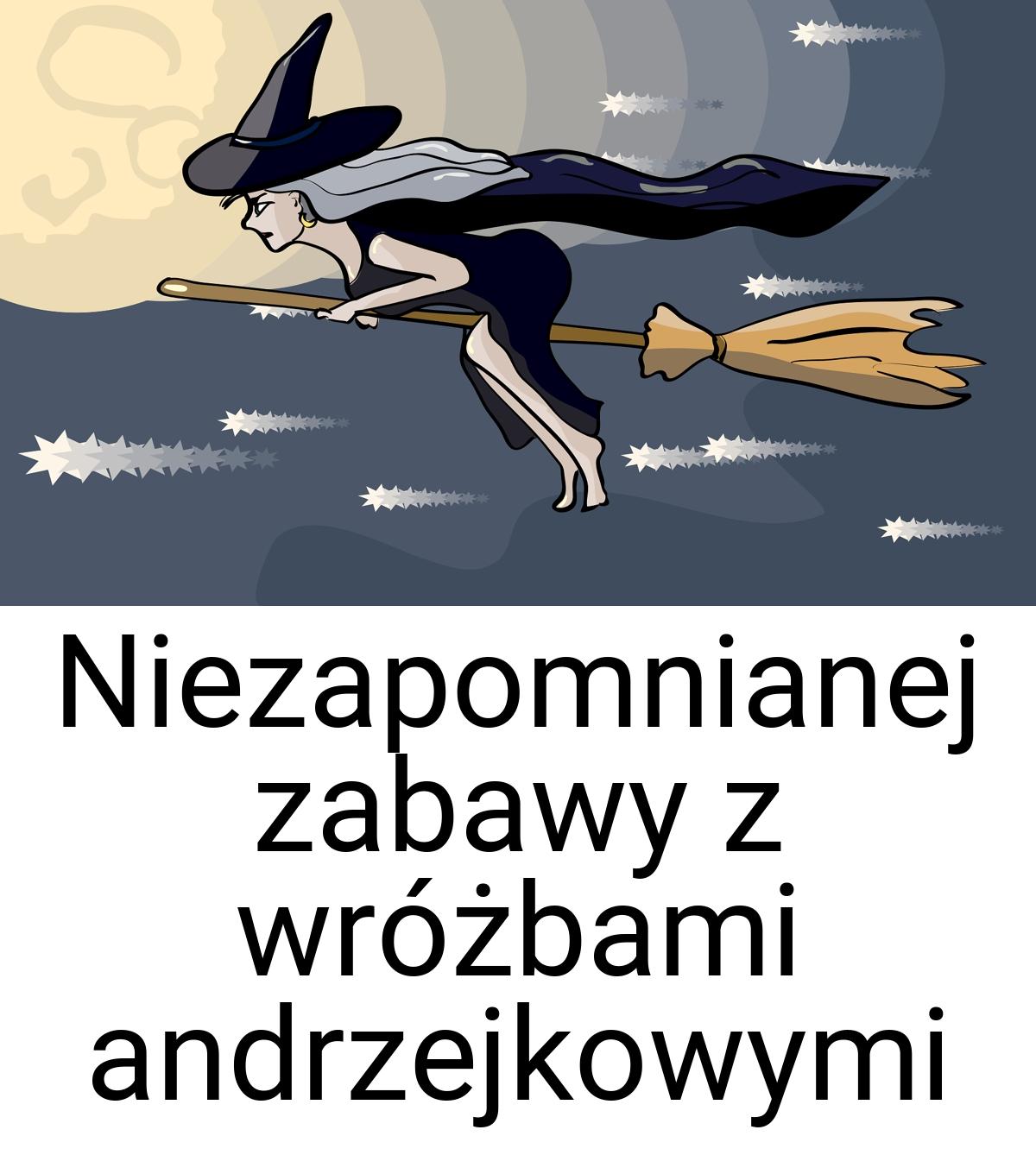 Niezapomnianej zabawy z wróżbami andrzejkowymi