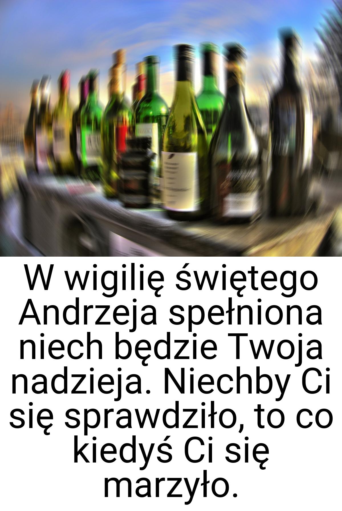 W wigilię świętego Andrzeja spełniona niech będzie Twoja