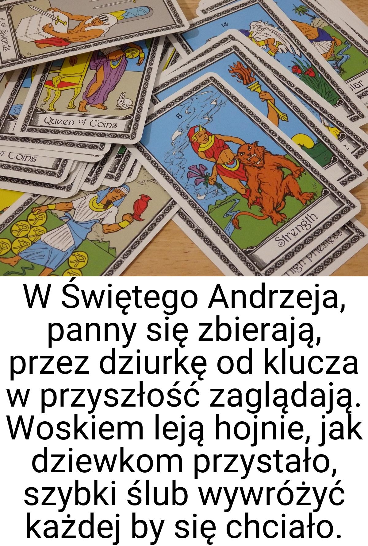 W Świętego Andrzeja, panny się zbierają, przez dziurkę od