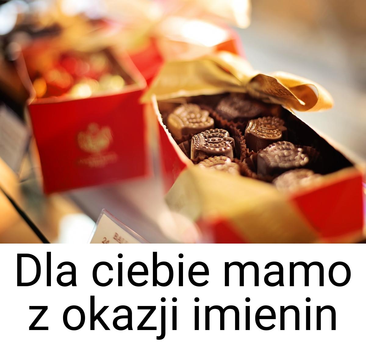 Dla ciebie mamo z okazji imienin