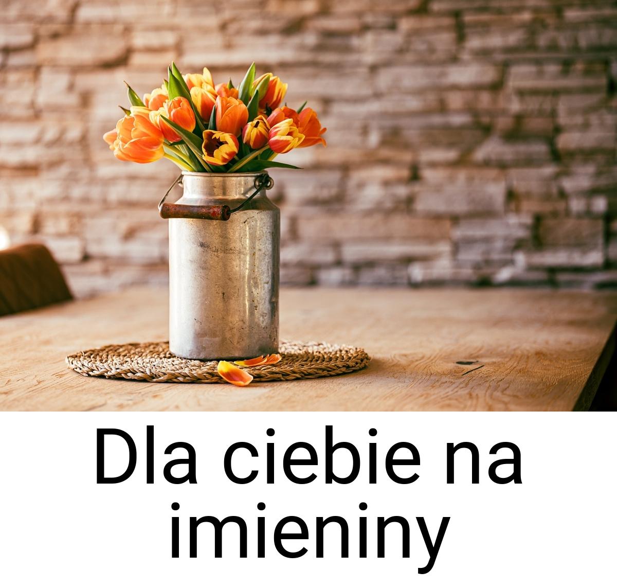 Dla ciebie na imieniny