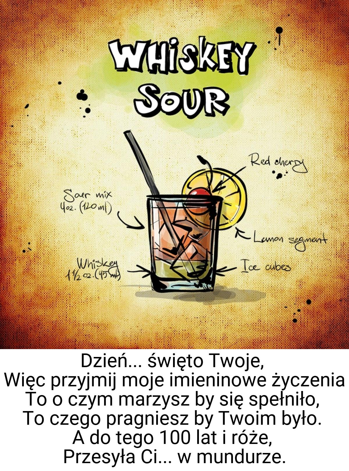 Dzień... święto Twoje, Więc przyjmij moje imieninowe