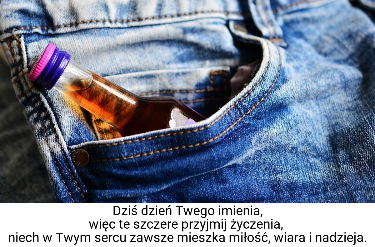 Dziś dzień Twego imienia, więc te szczere przyjmij