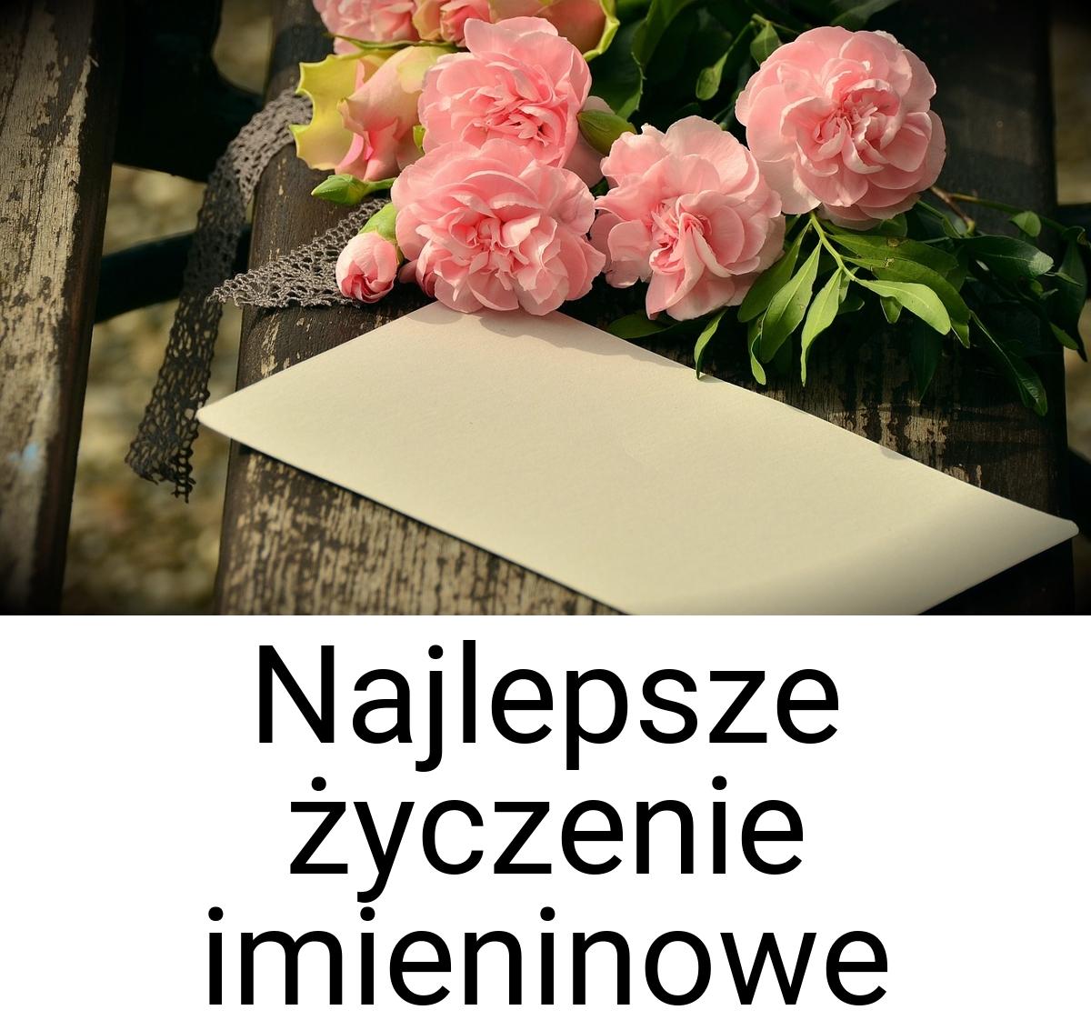 Najlepsze życzenie imieninowe