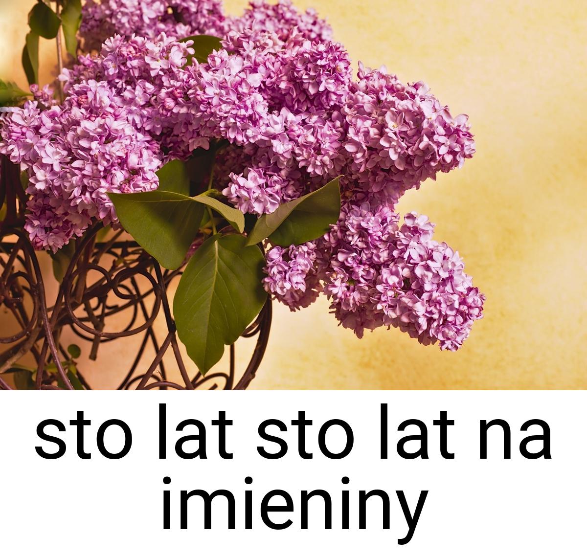 Sto lat sto lat na imieniny