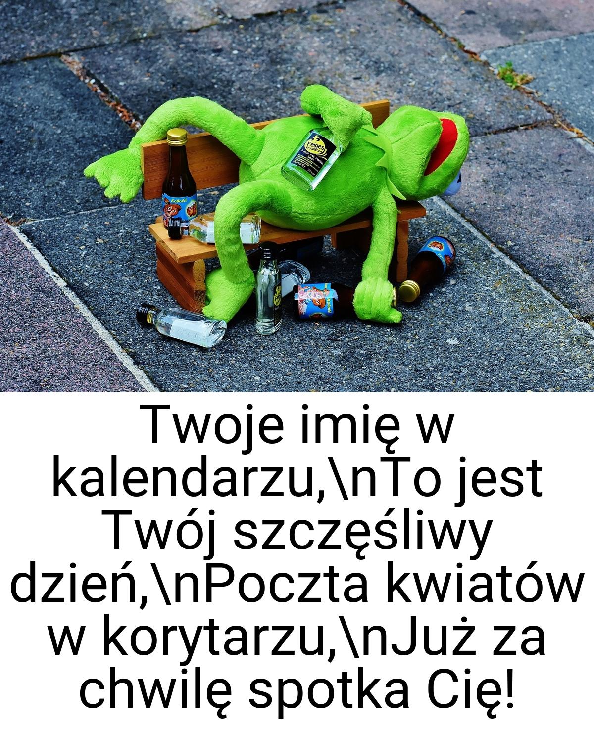 Twoje imię w kalendarzu,\nTo jest Twój szczęśliwy