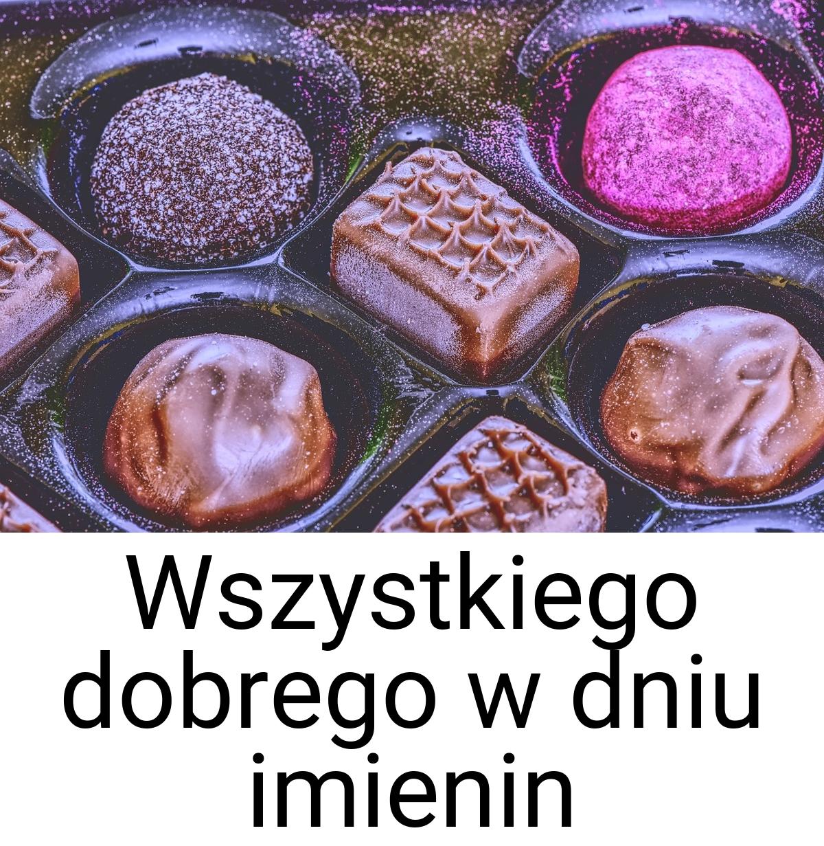 Wszystkiego dobrego w dniu imienin