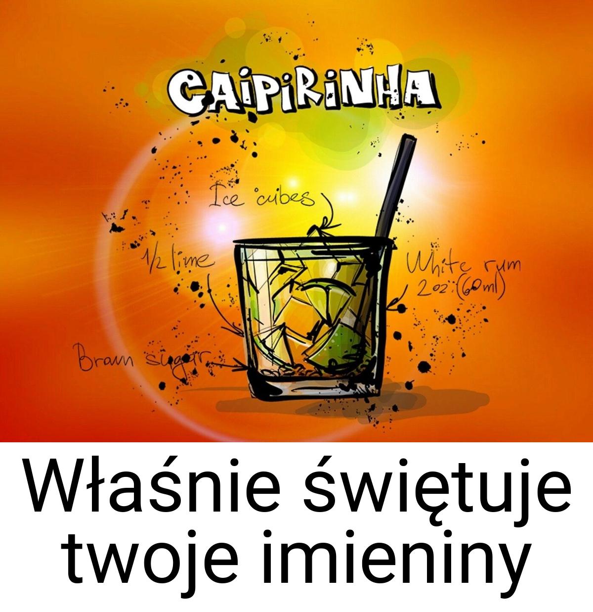 Właśnie świętuje twoje imieniny