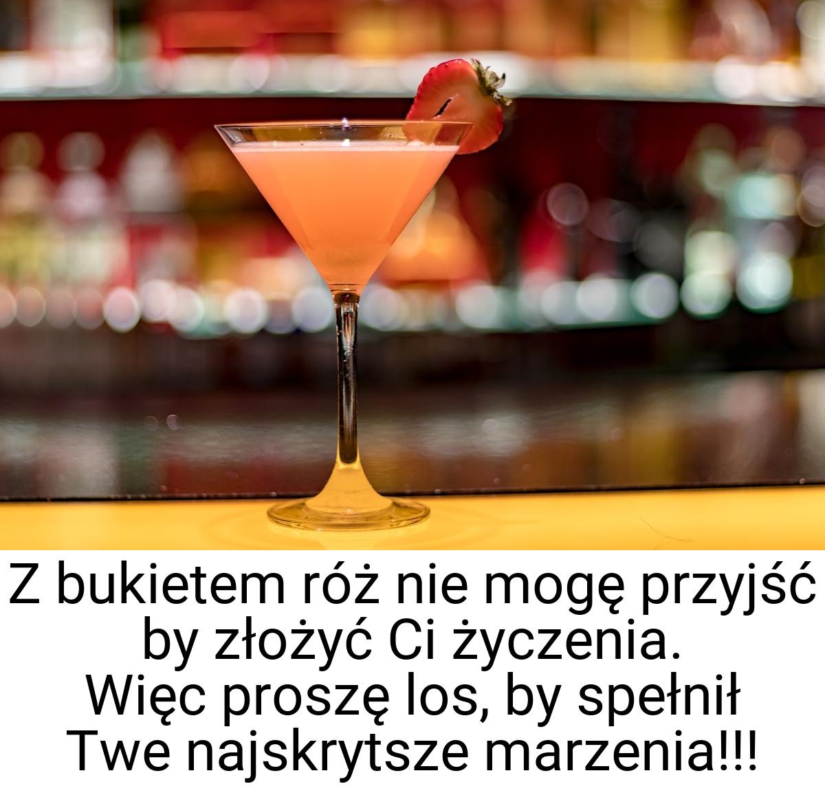 Z bukietem róż nie mogę przyjść by złożyć Ci życzenia. Więc