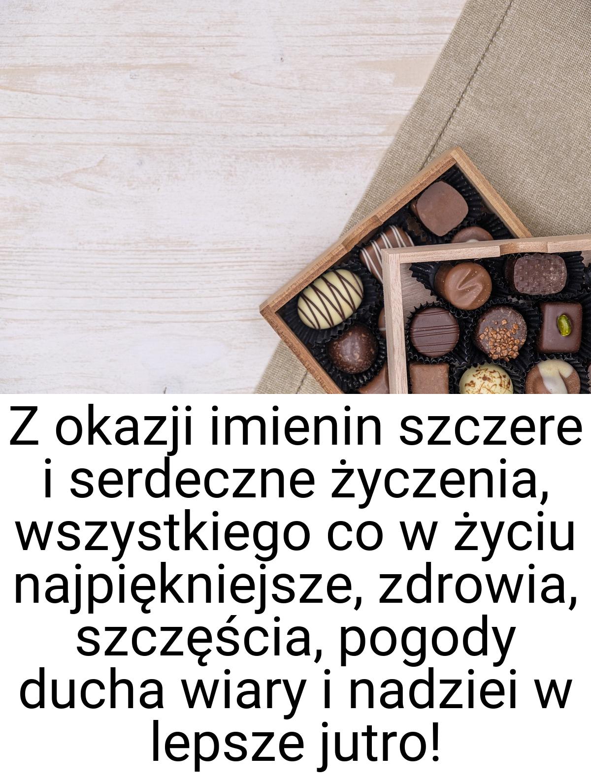 Z okazji imienin szczere i serdeczne życzenia, wszystkiego