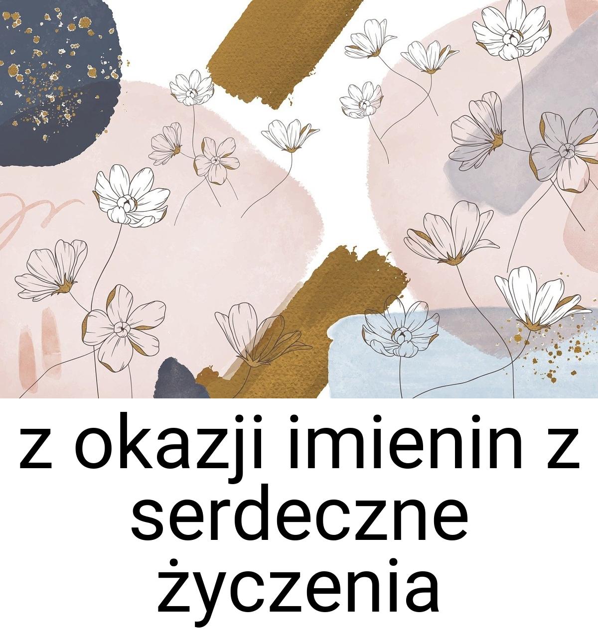 Z okazji imienin z serdeczne życzenia