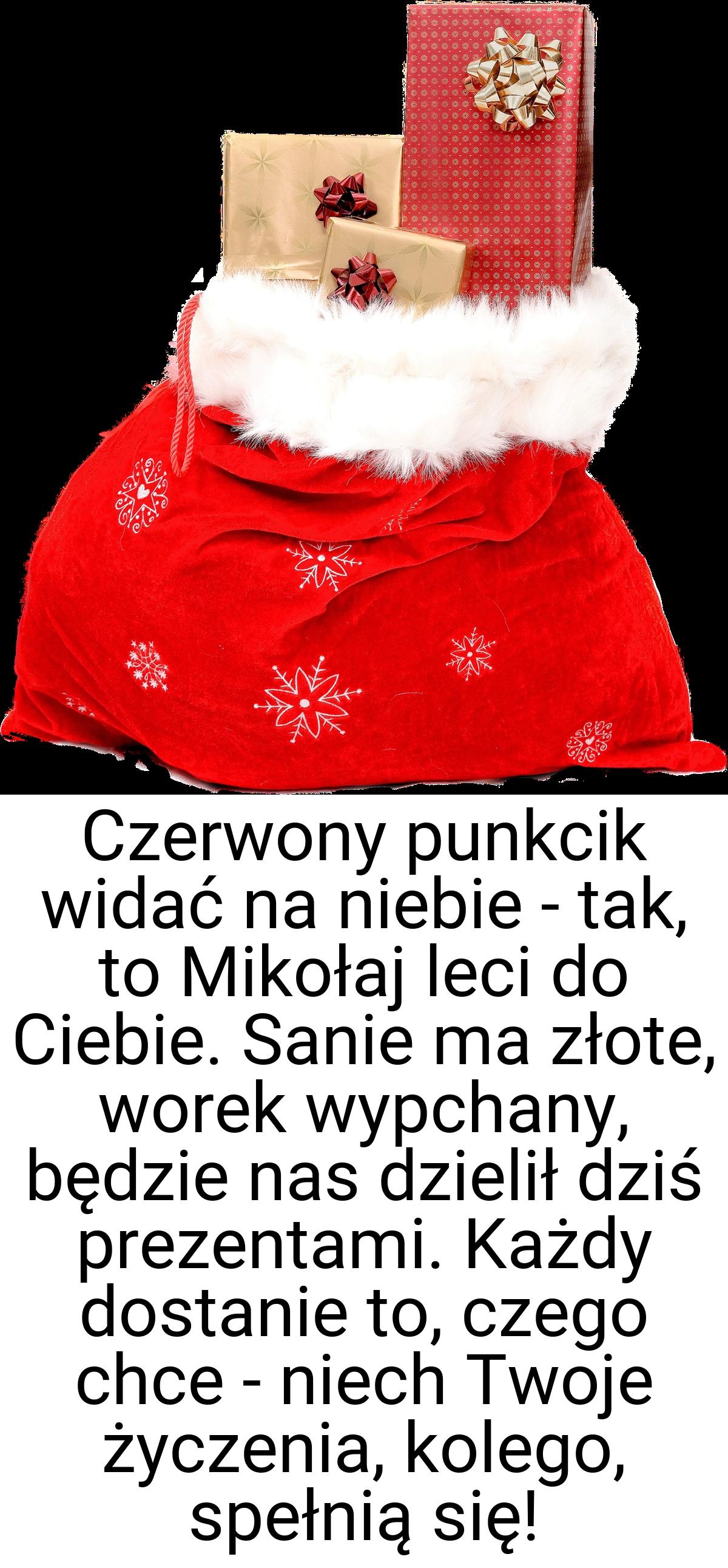 Czerwony punkcik widać na niebie - tak, to Mikołaj leci do