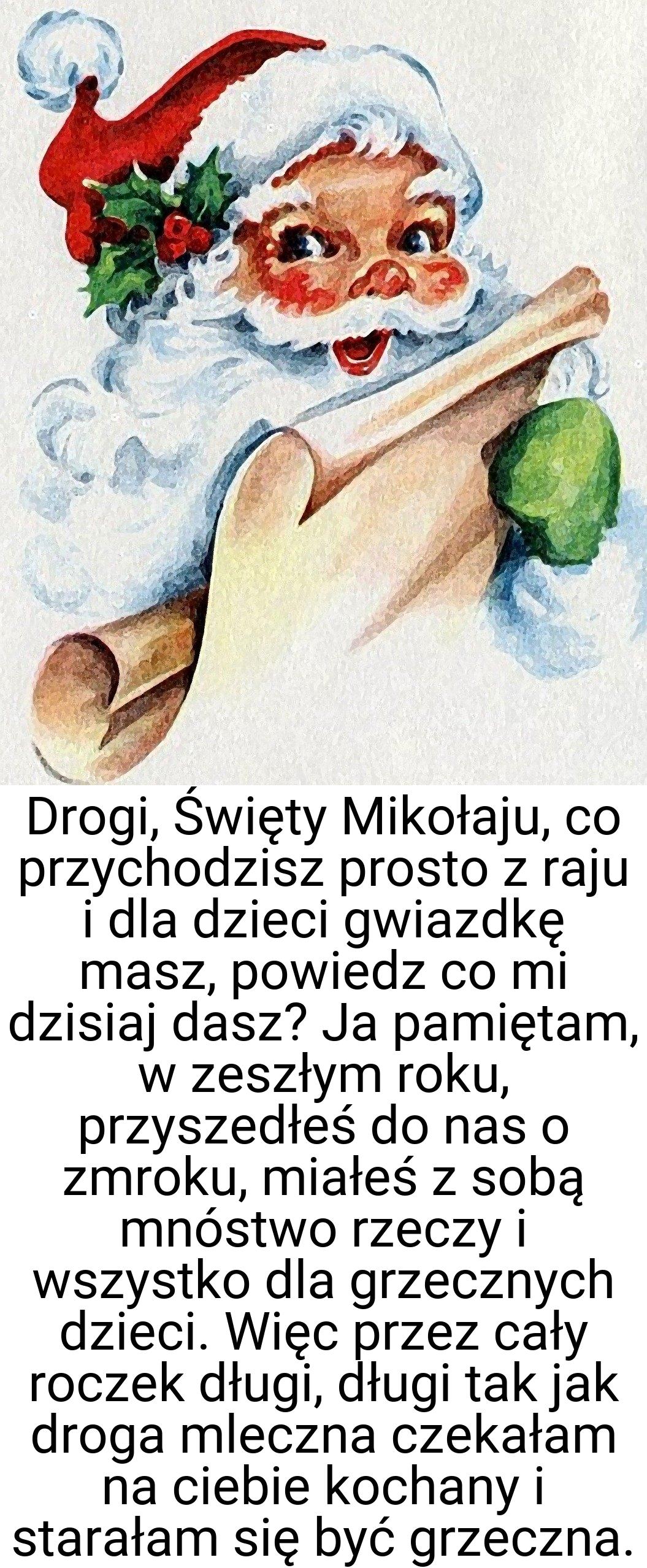 Drogi, Święty Mikołaju, co przychodzisz prosto z raju i dla