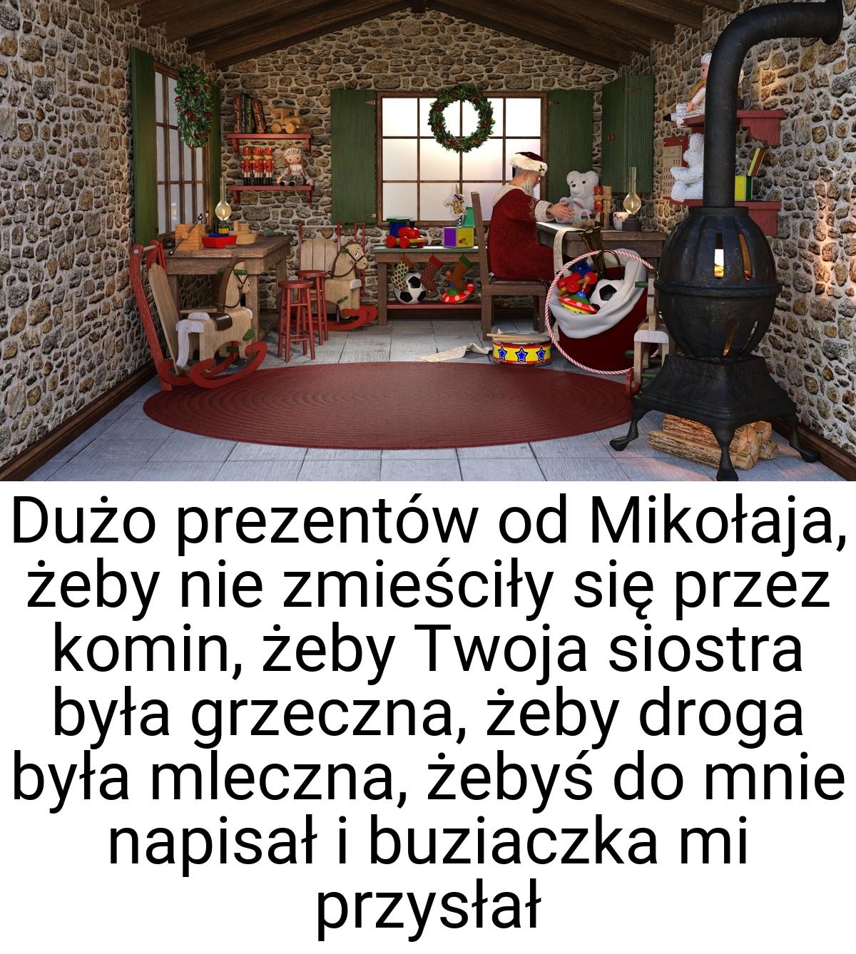 Dużo prezentów od Mikołaja, żeby nie zmieściły się przez