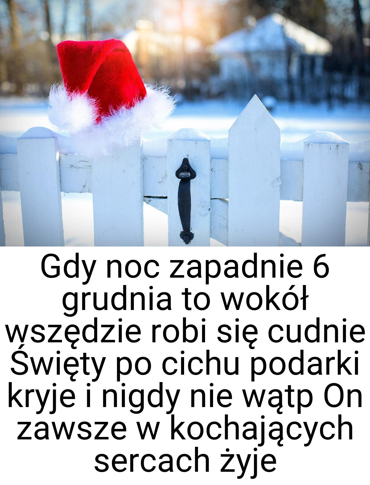 Gdy noc zapadnie 6 grudnia to wokół wszędzie robi się