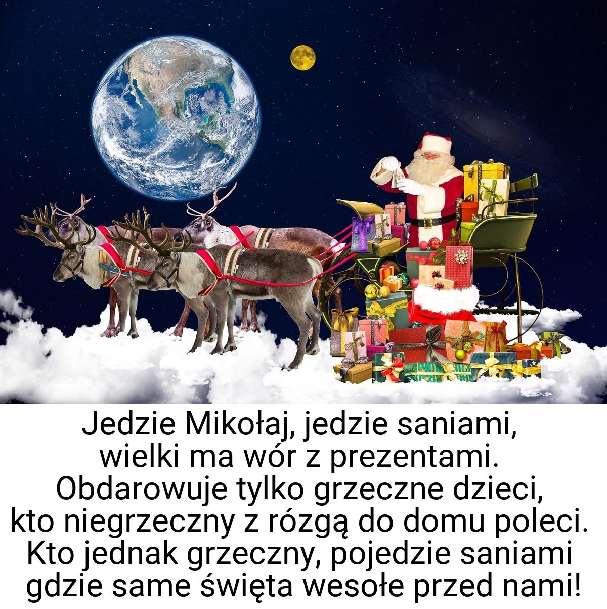 Jedzie Mikołaj, jedzie saniami, wielki ma wór z prezentami