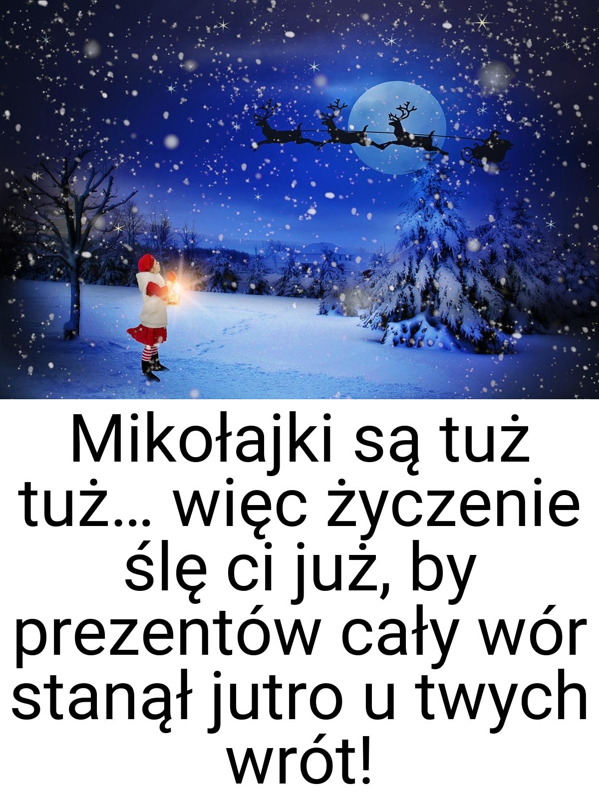 Mikołajki są tuż tuż… więc życzenie ślę ci już, by