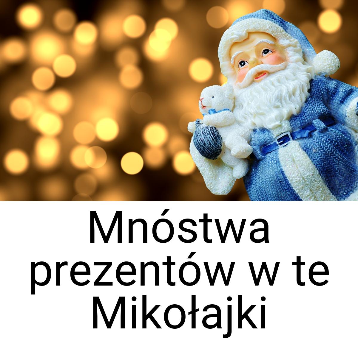 Mnóstwa prezentów w te Mikołajki