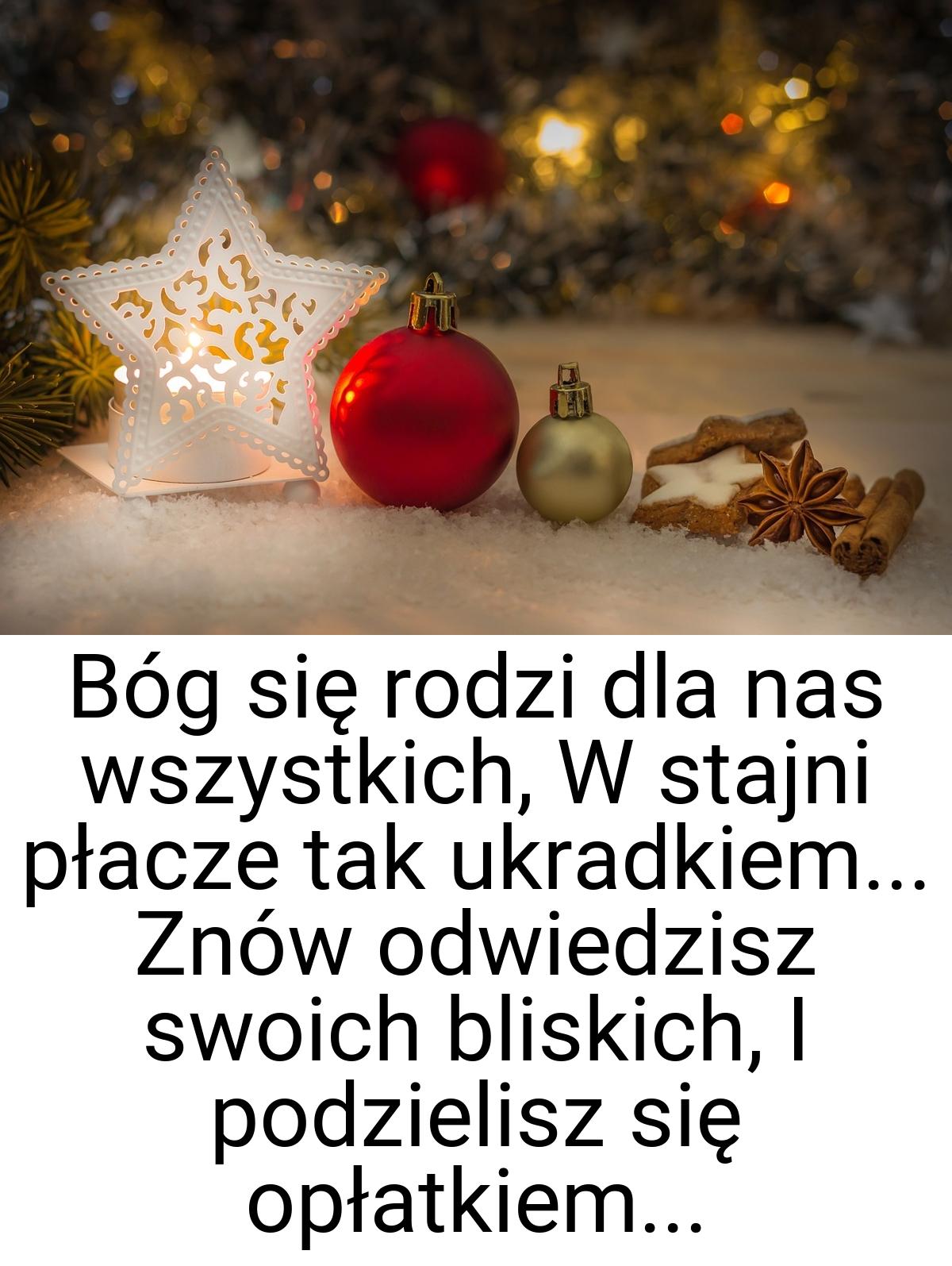 Bóg się rodzi dla nas wszystkich, W stajni płacze tak