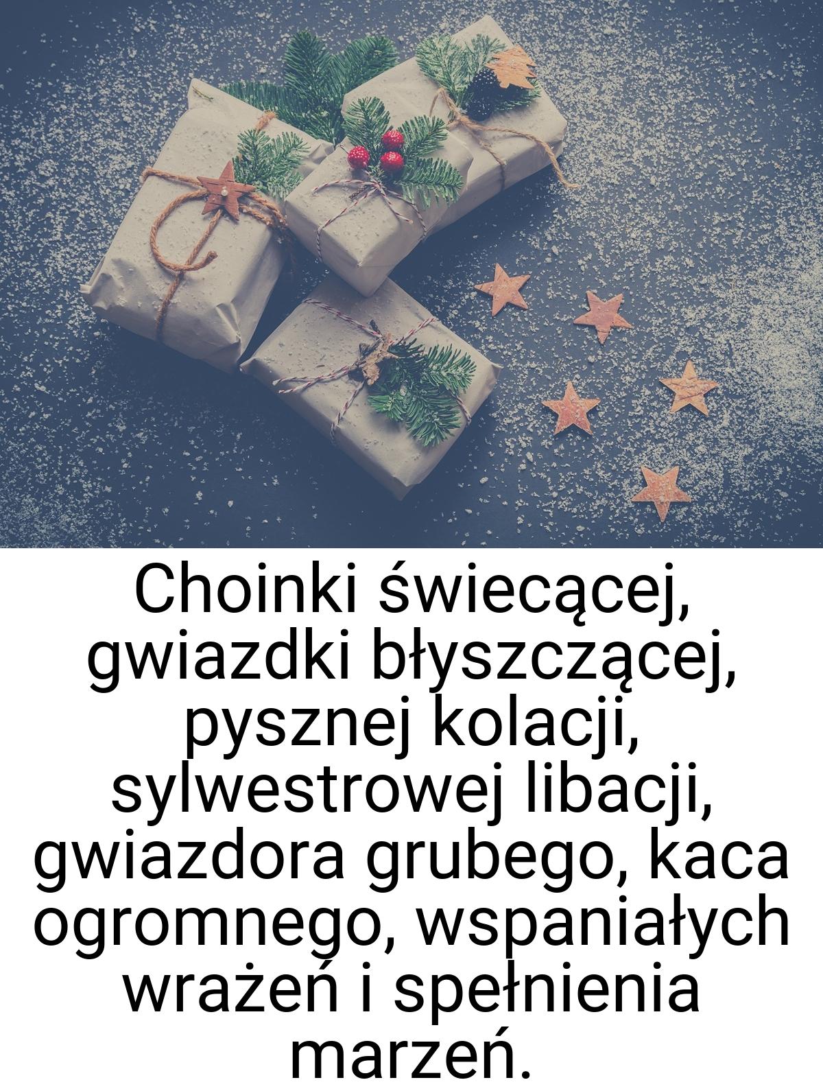 Choinki świecącej, gwiazdki błyszczącej, pysznej kolacji