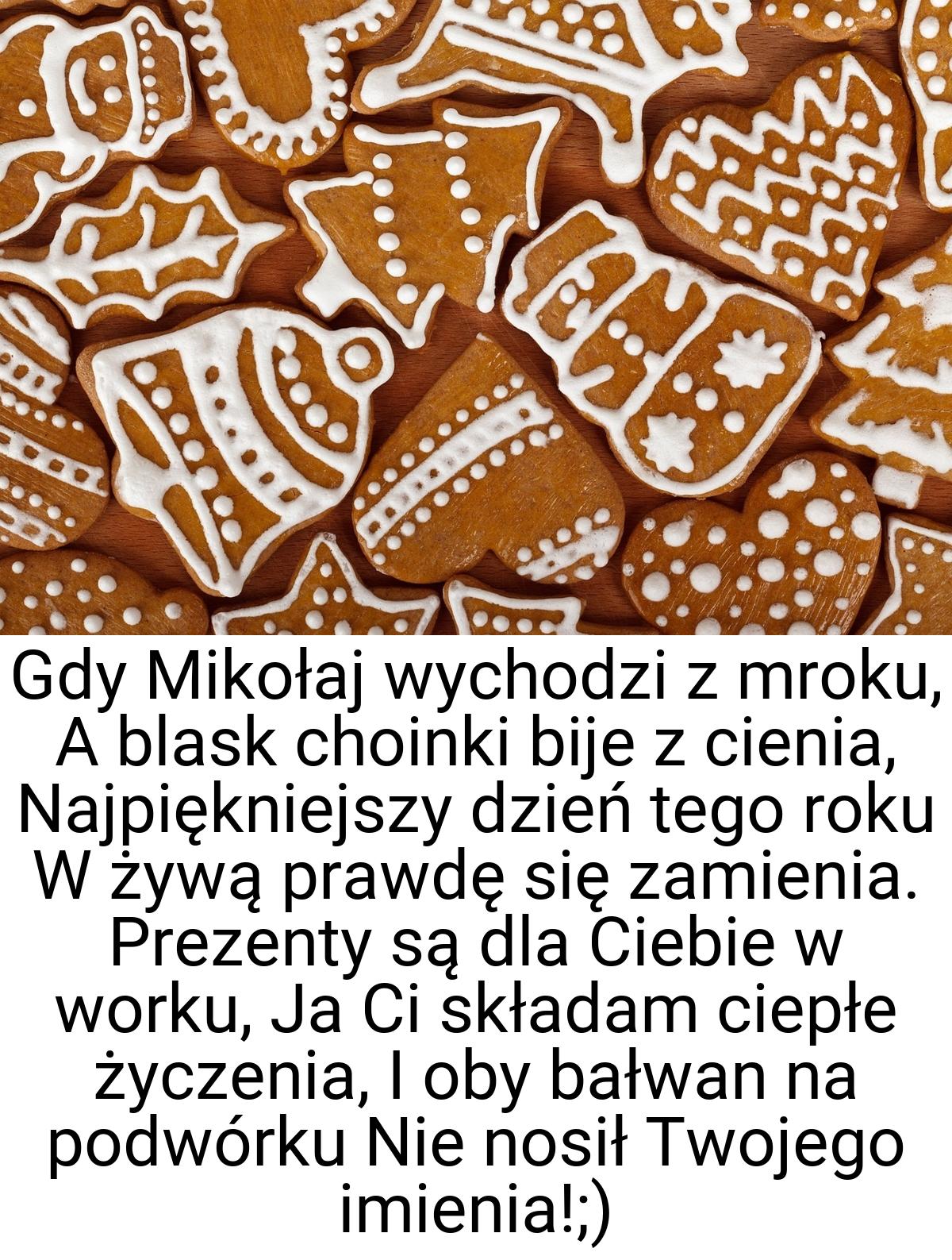 Gdy Mikołaj wychodzi z mroku, A blask choinki bije z