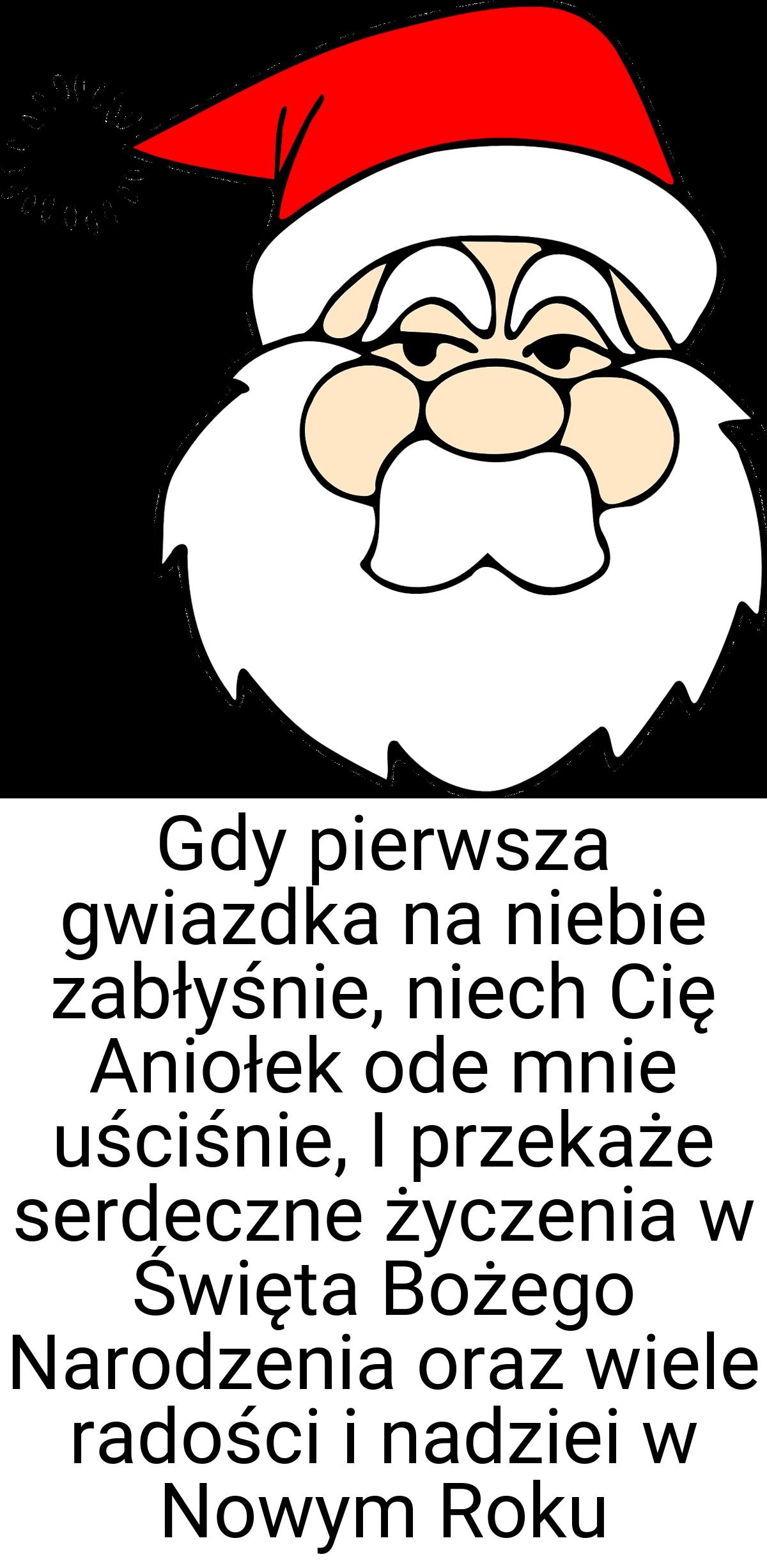 Gdy pierwsza gwiazdka na niebie zabłyśnie, niech Cię