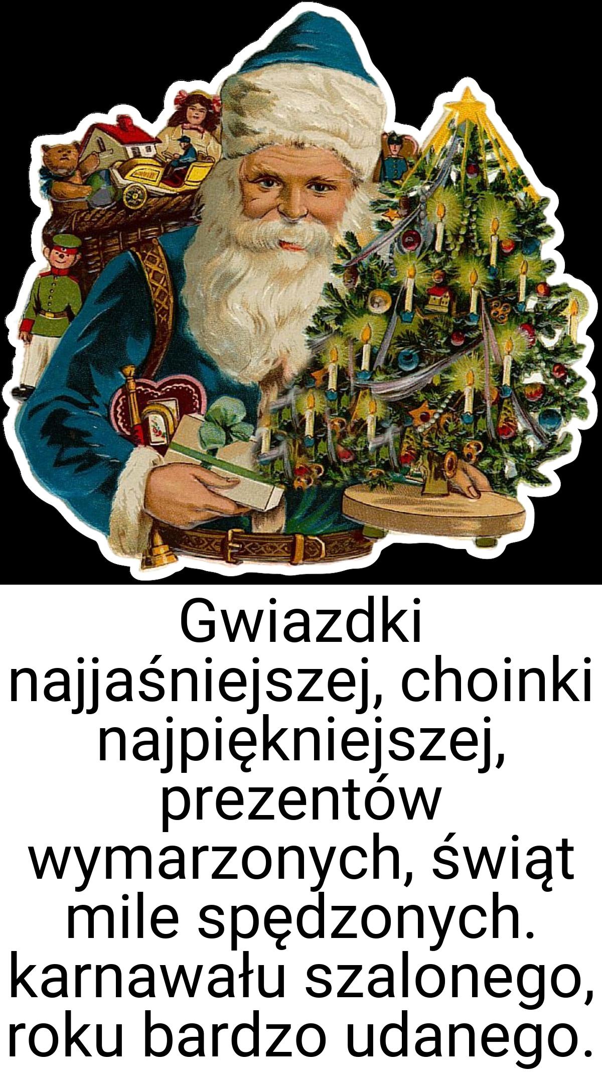 Gwiazdki najjaśniejszej, choinki najpiękniejszej, prezentów