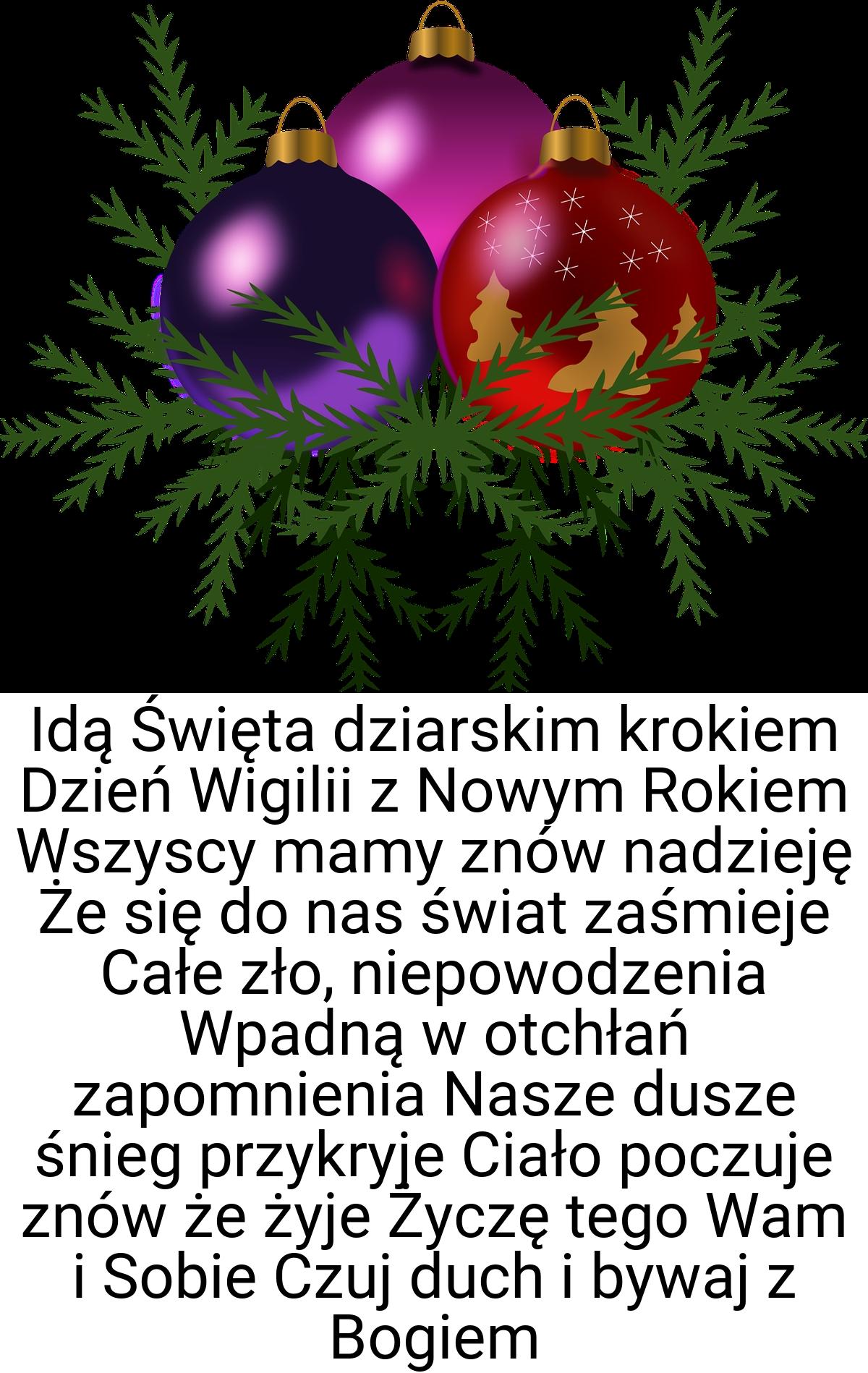 Idą Święta dziarskim krokiem Dzień Wigilii z Nowym Rokiem