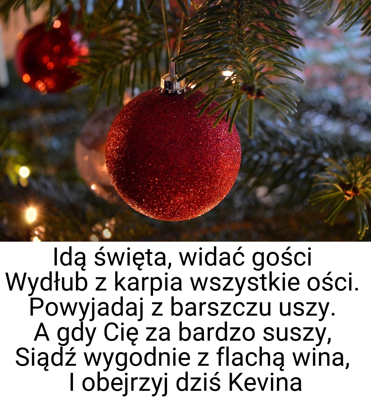 Idą święta, widać gości Wydłub z karpia wszystkie ości