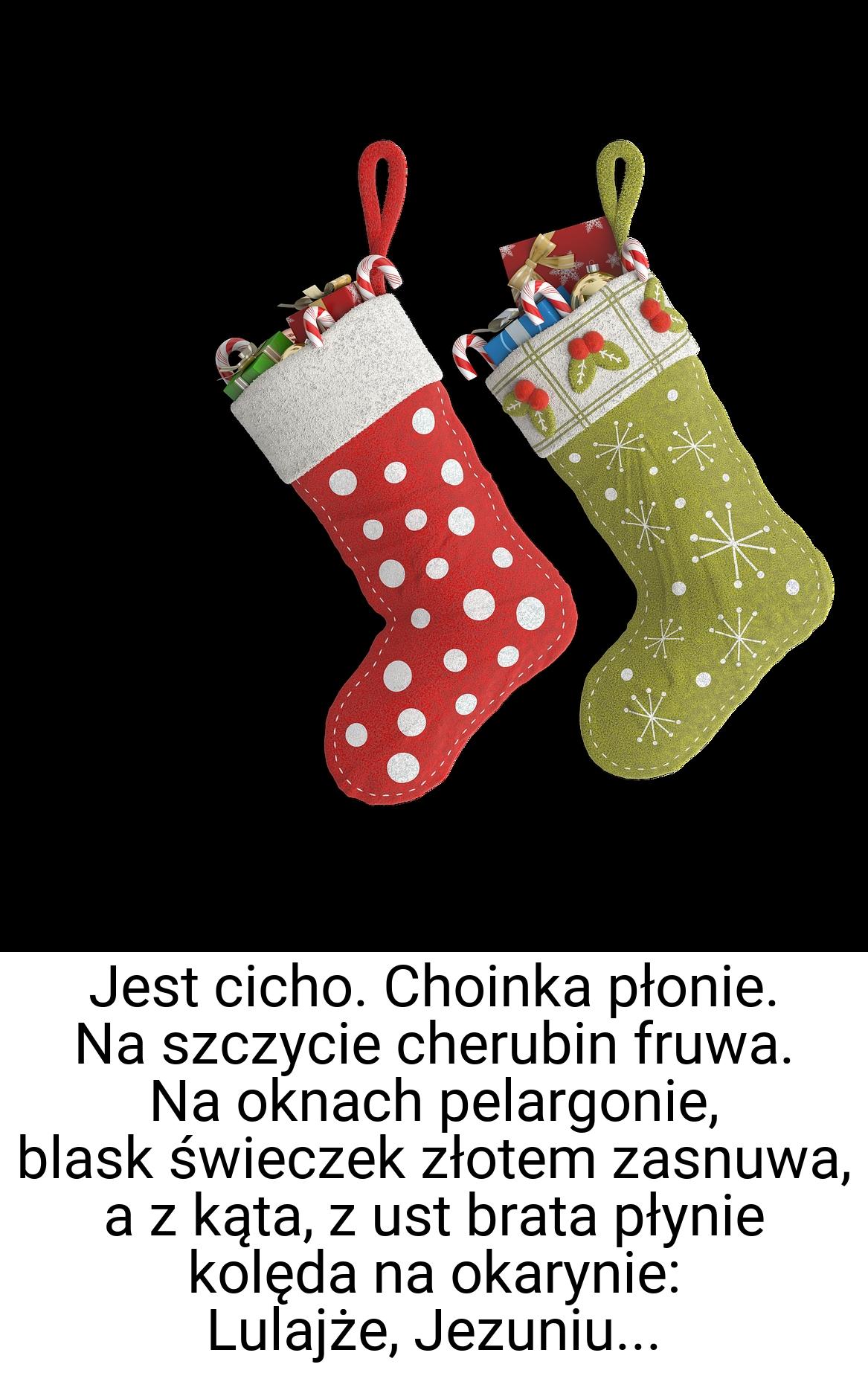 Jest cicho. Choinka płonie. Na szczycie cherubin fruwa. Na