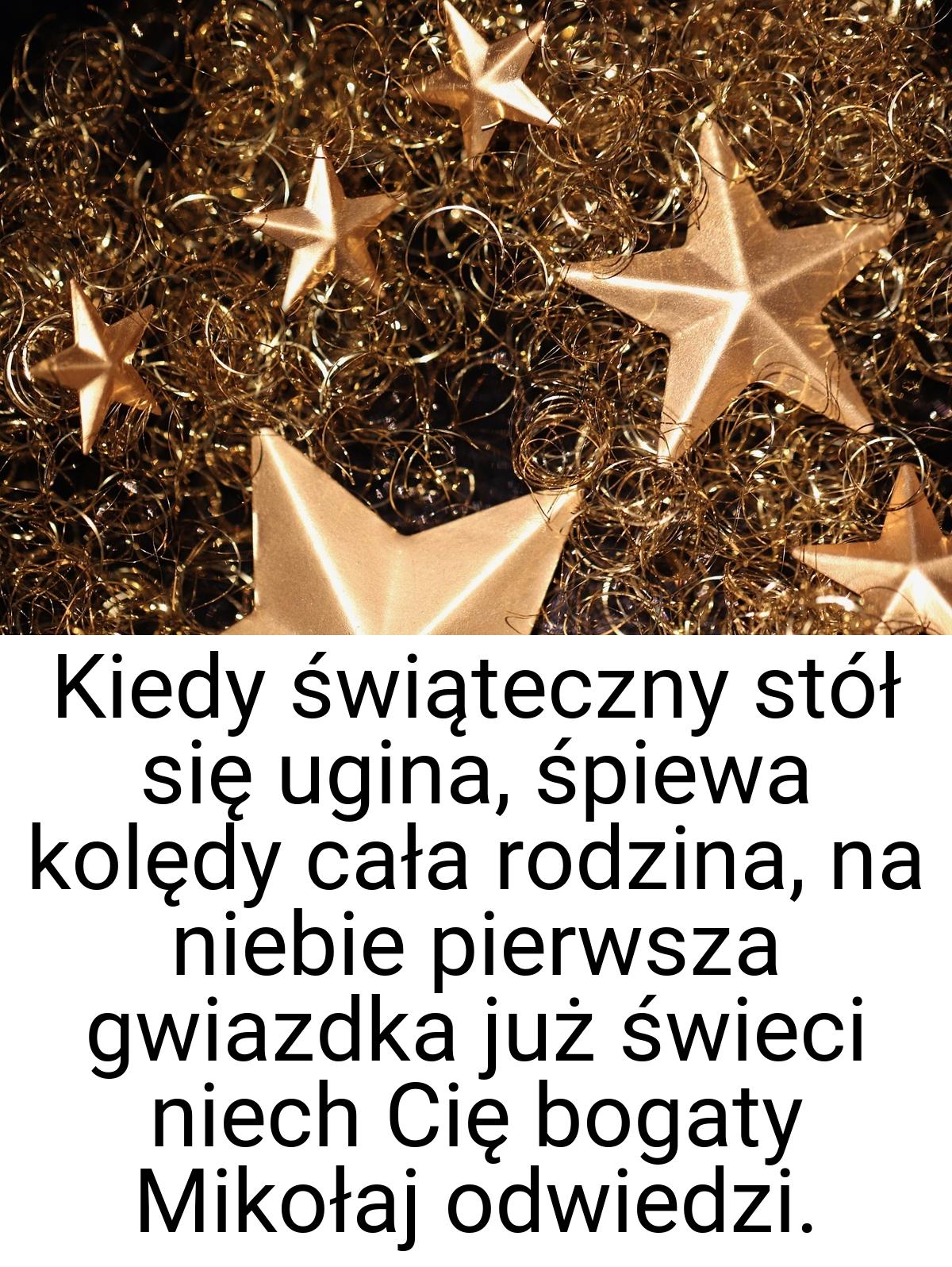 Kiedy świąteczny stół się ugina, śpiewa kolędy cała