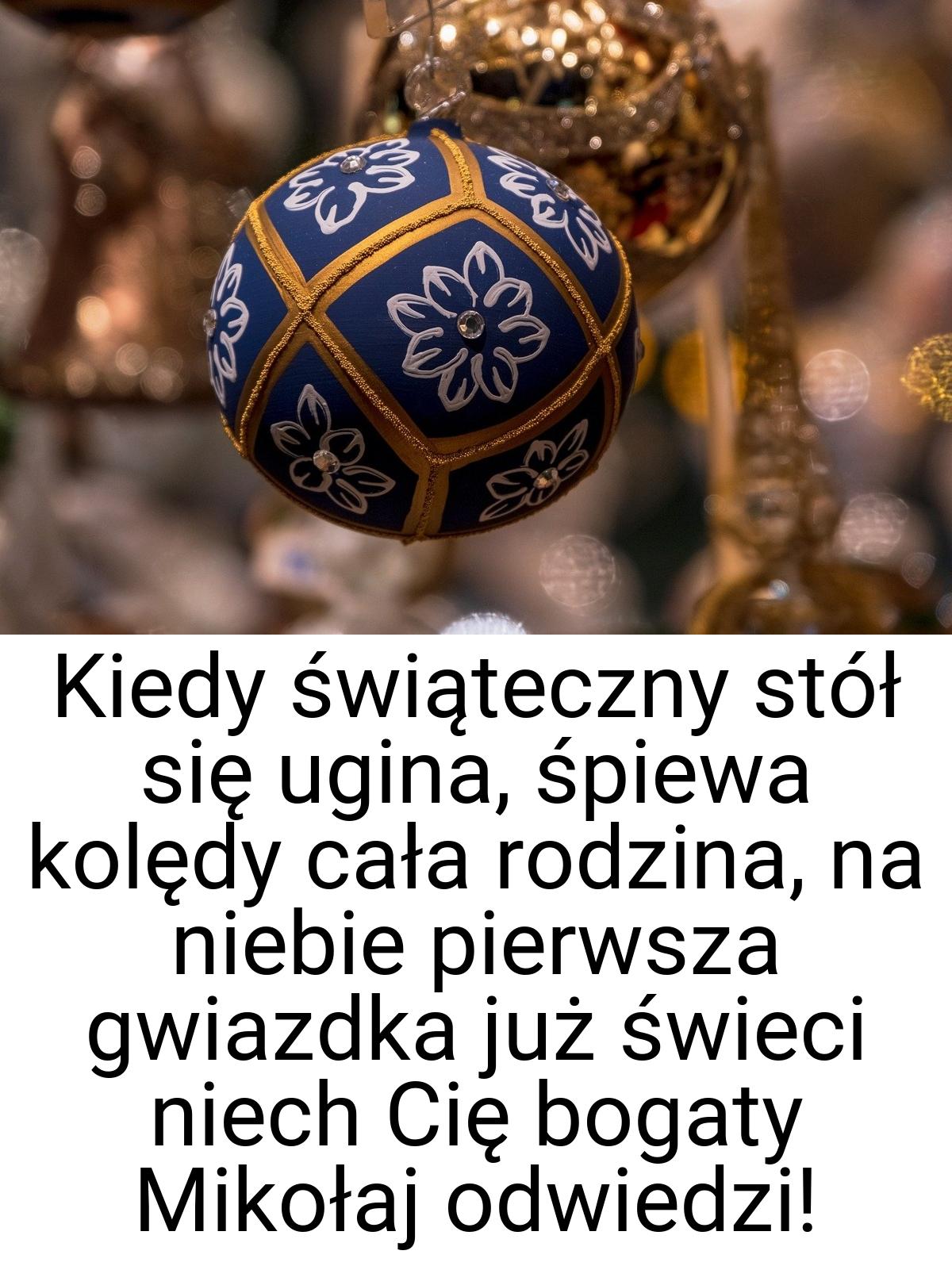 Kiedy świąteczny stół się ugina, śpiewa kolędy cała