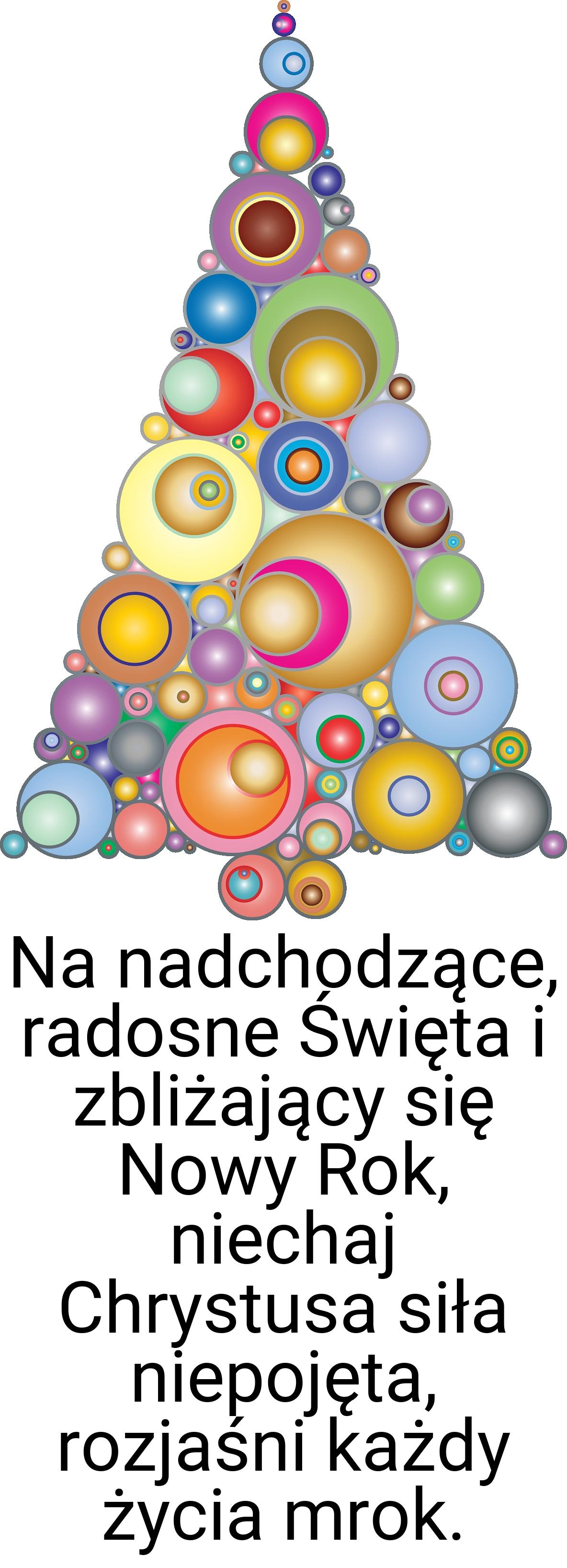 Na nadchodzące, radosne Święta i zbliżający się Nowy Rok