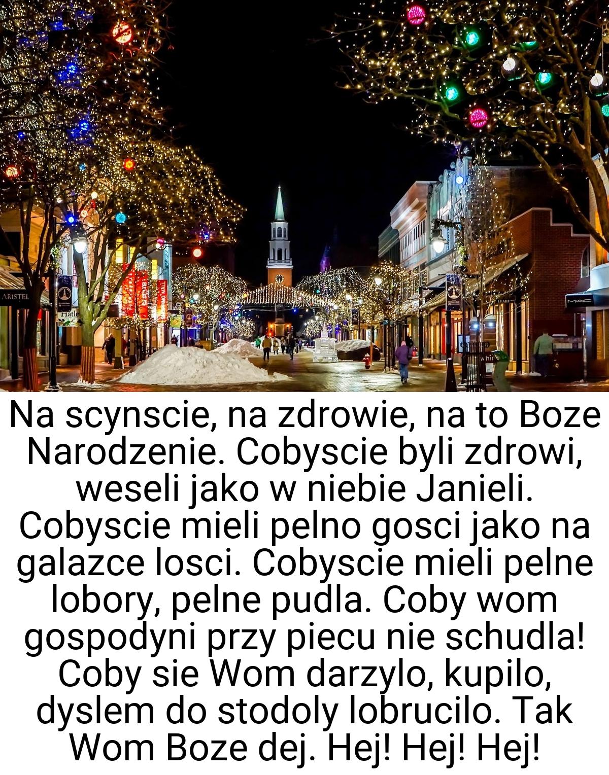 Na scynscie, na zdrowie, na to Boze Narodzenie. Cobyscie