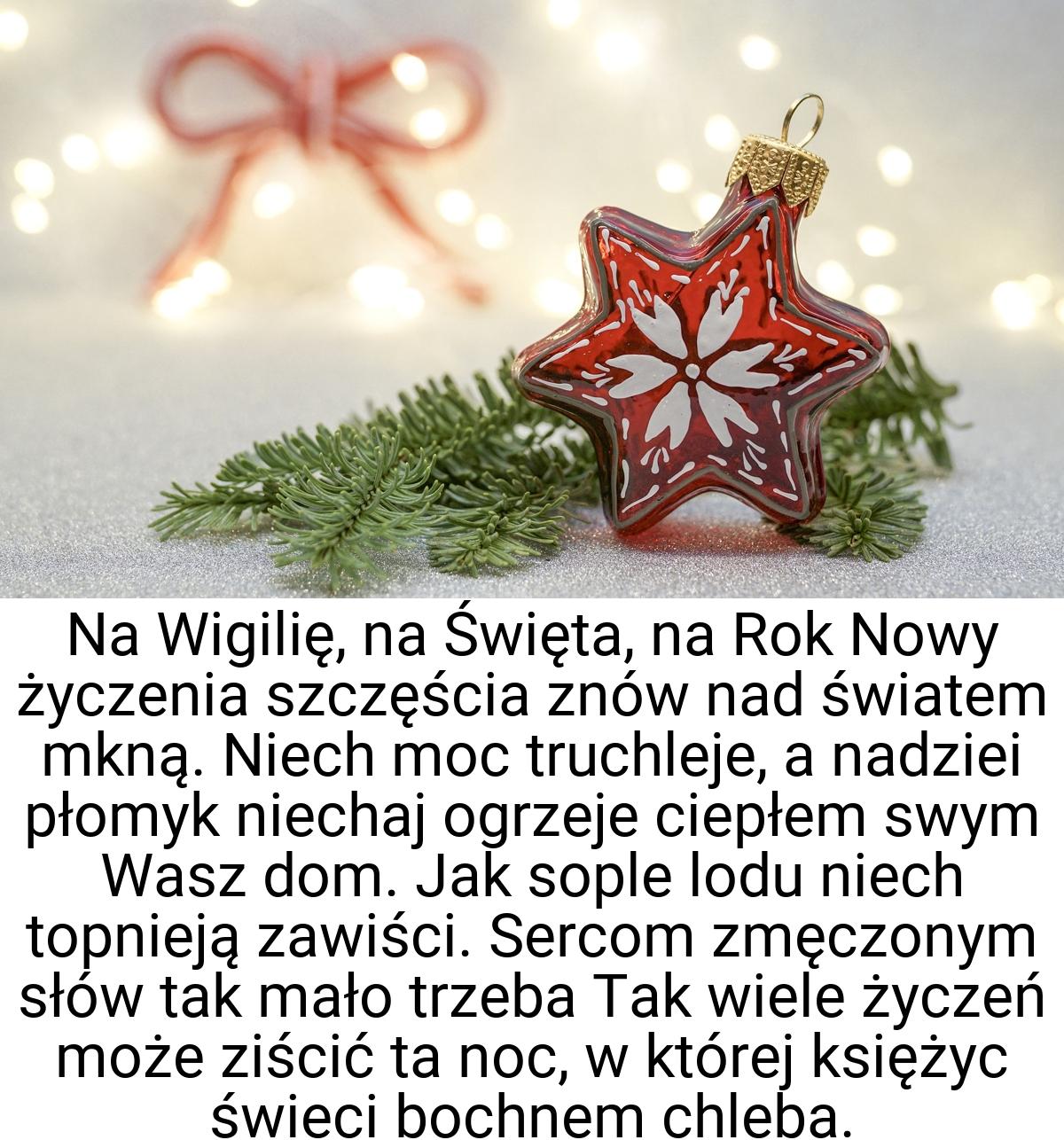 Na Wigilię, na Święta, na Rok Nowy życzenia szczęścia znów