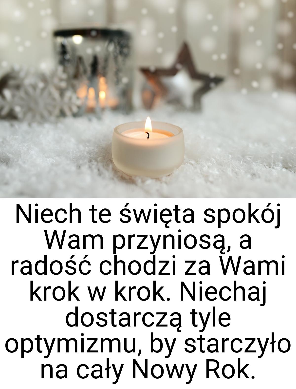 Niech te święta spokój Wam przyniosą, a radość chodzi za