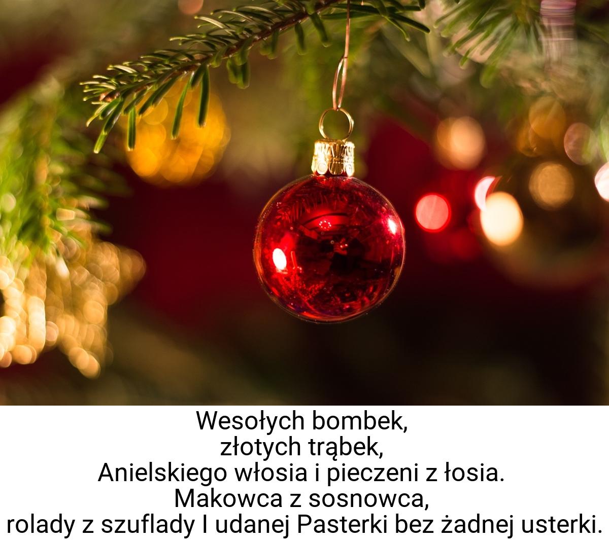 Wesołych bombek, złotych trąbek, Anielskiego włosia i